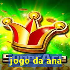 jogo da ana